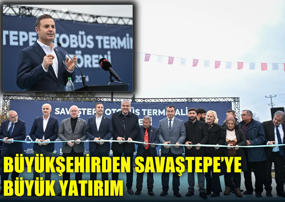 Büyükşehirden Savaştepe’ye büyük yatırım