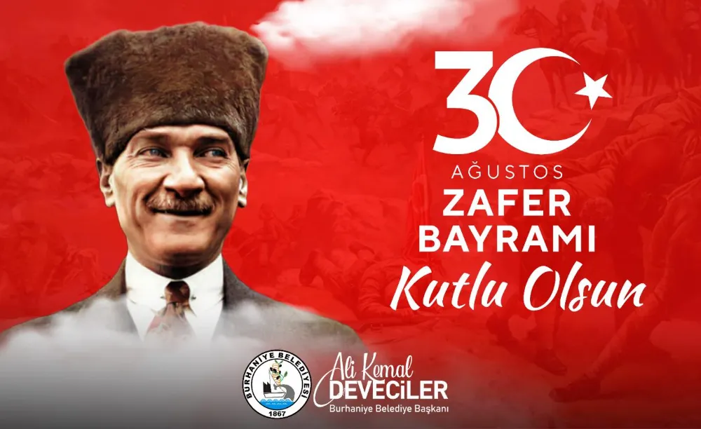 BURHANİYE’DE 30 AĞUSTOS COŞKUYLA KUTLANACAK