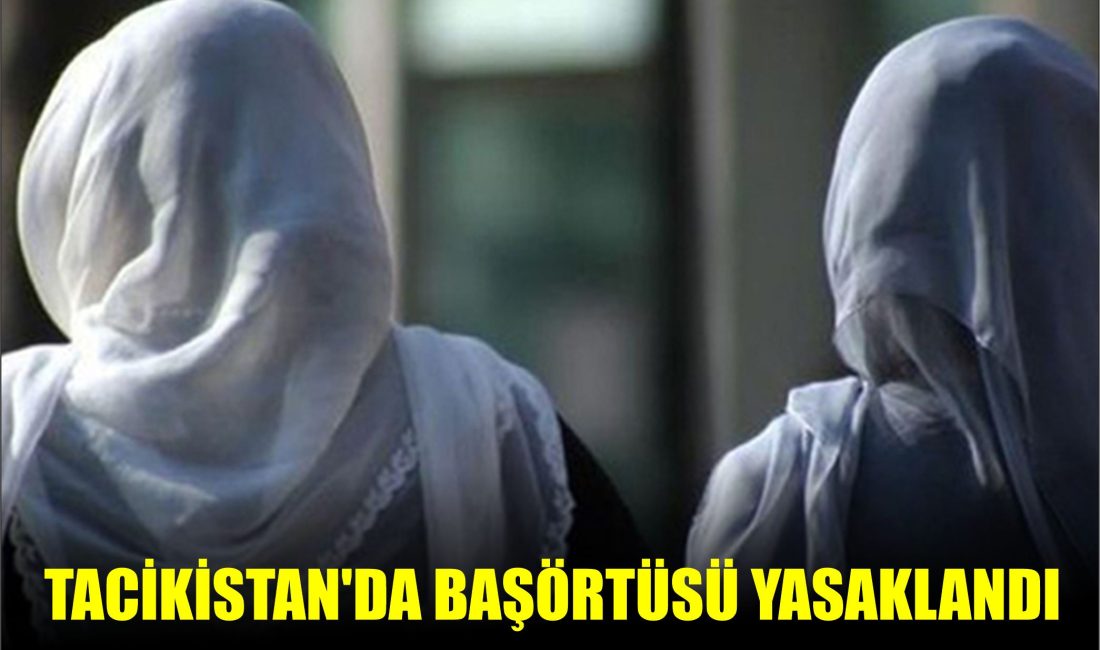 Tacikistan'da başörtüsü kullanılmasını ve