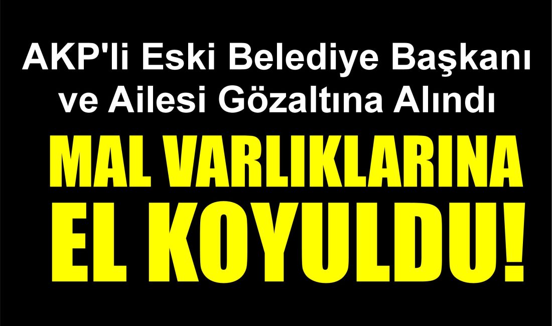 AKP’li Eski Belediye Başkanı’na