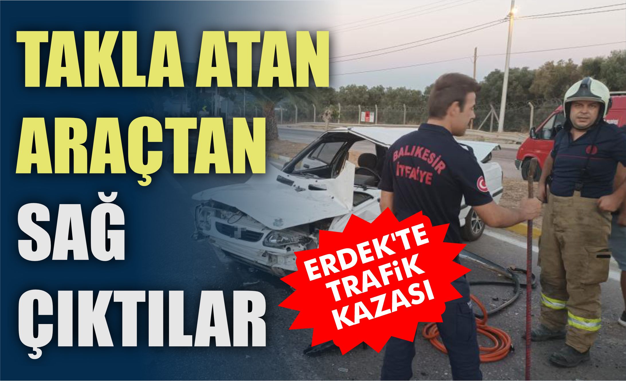 ERDEK’TE TRAFİK KAZASI: TAKLA ATAN ARAÇTAN SAĞ ÇIKTILAR