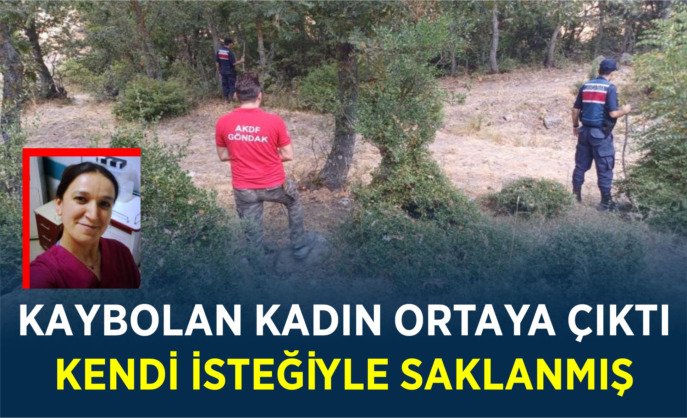 KAYBOLAN KADIN ORTAYA ÇIKTI: KENDİ İSTEĞİYLE SAKLANMIŞ  