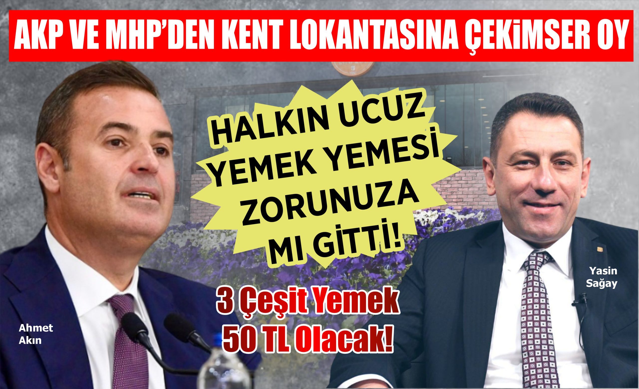 AKP VE MHP’DEN KENT LOKANTASINA ÇEKİMSER OY