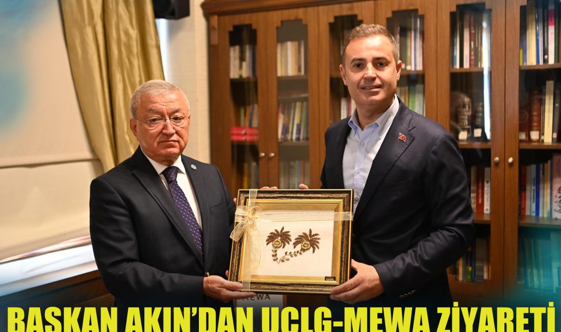 BAŞKAN AKIN’DAN UCLG-MEWA ZİYARETİ