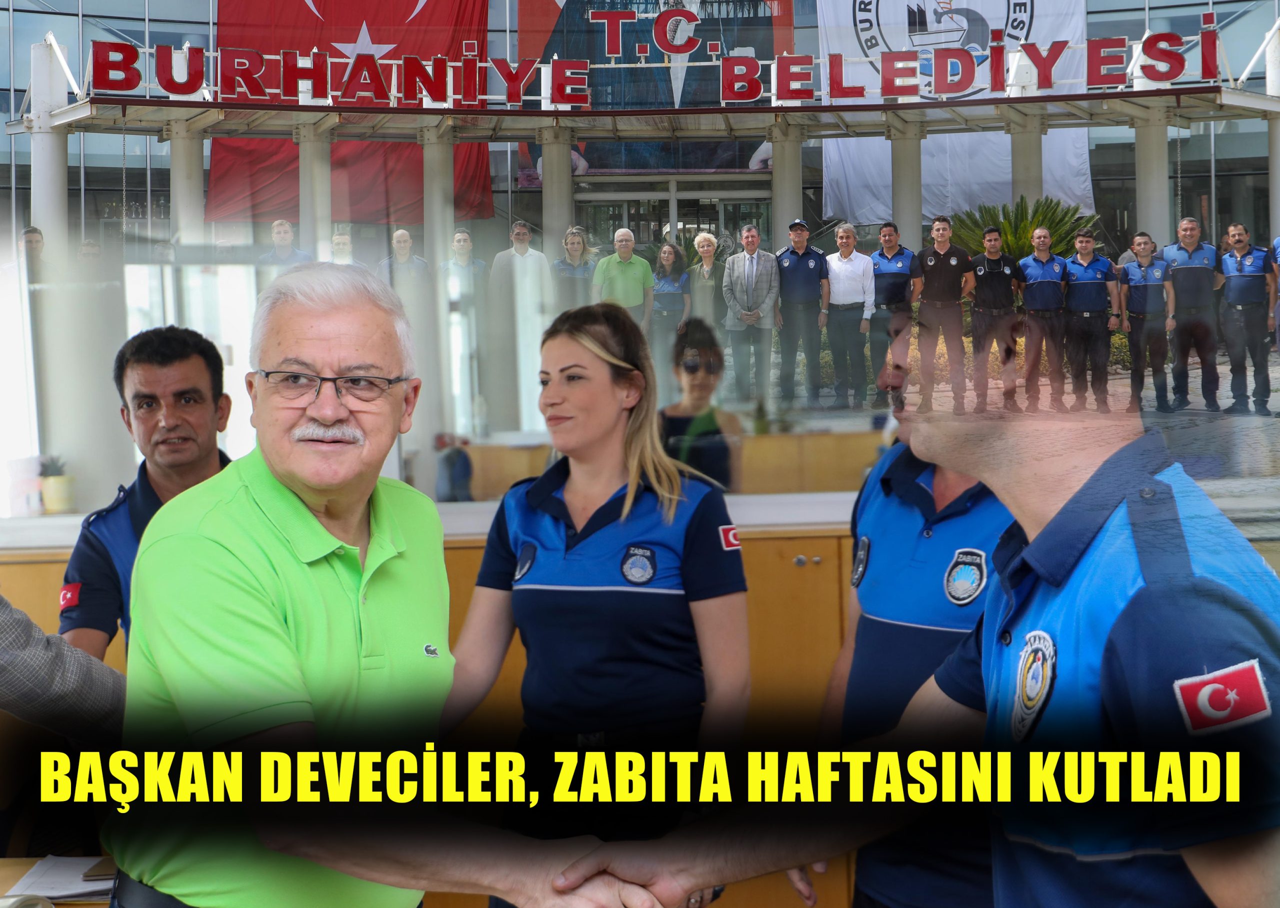 BAŞKAN DEVECİLER, ZABITA HAFTASINI KUTLADI