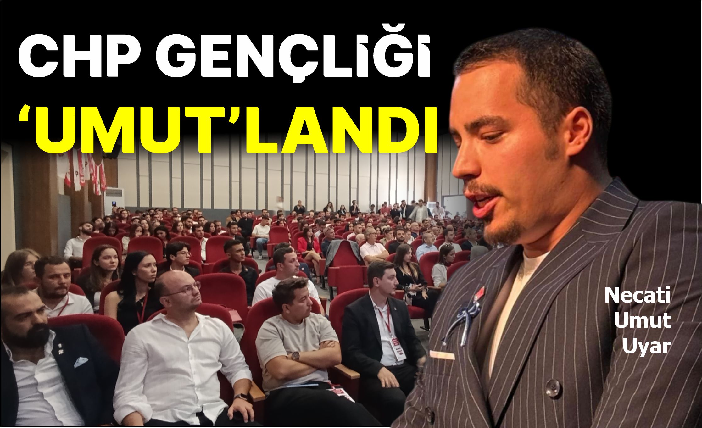 CHP GENÇLİĞİ ‘UMUT’LANDI  