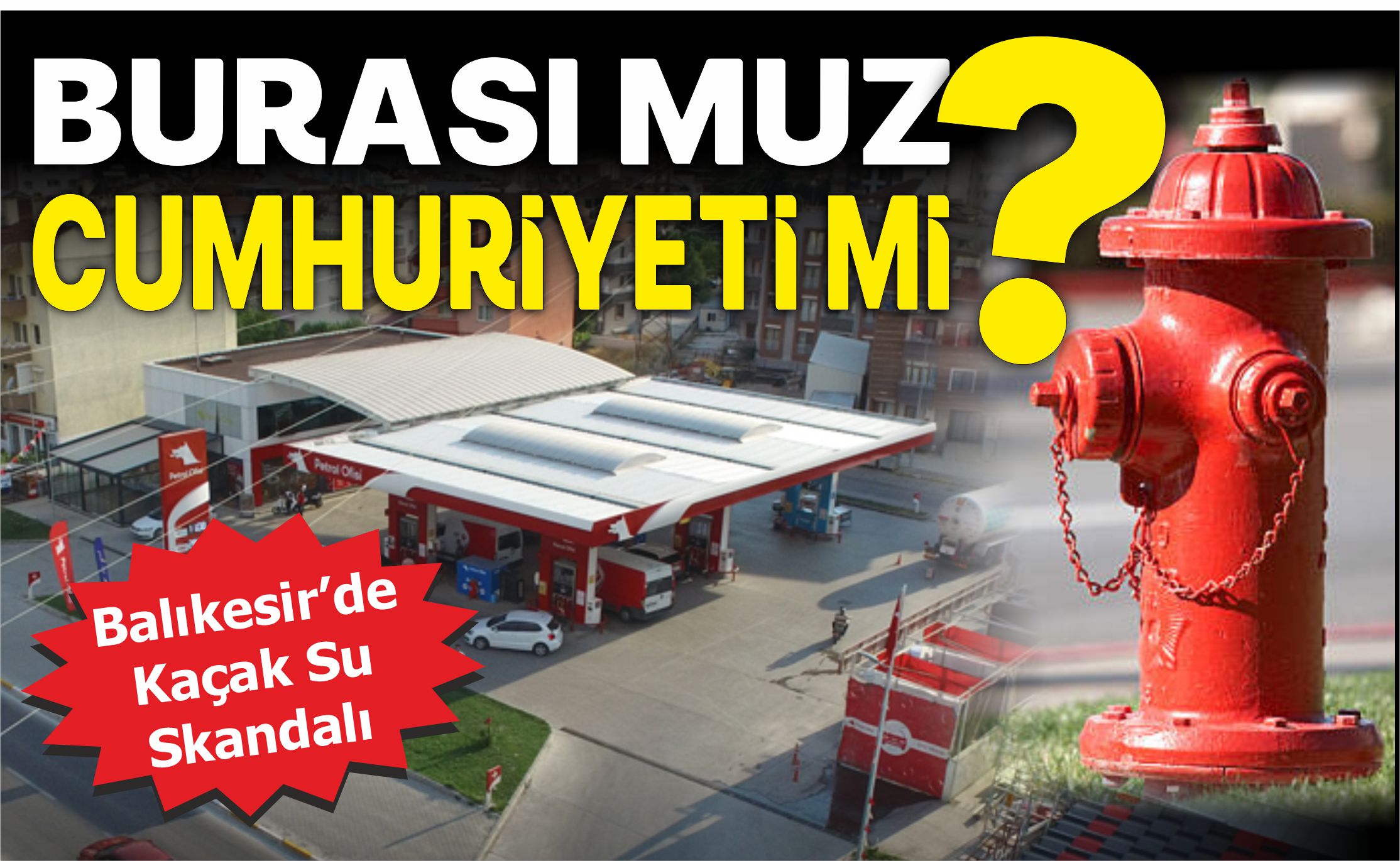 Burası Muz Cumhuriyeti Mi?.. Balıkesir’de Kaçak Su Skandalı!..