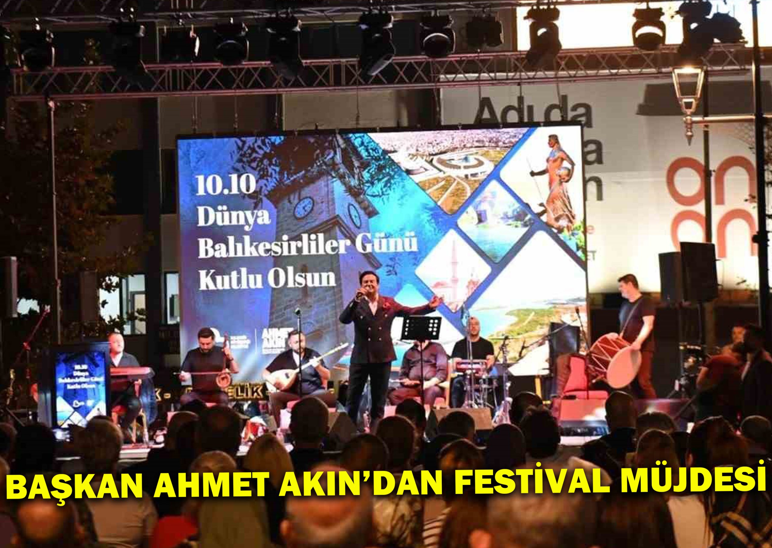 Başkan Ahmet Akın’dan 1. Festival Müjdesi