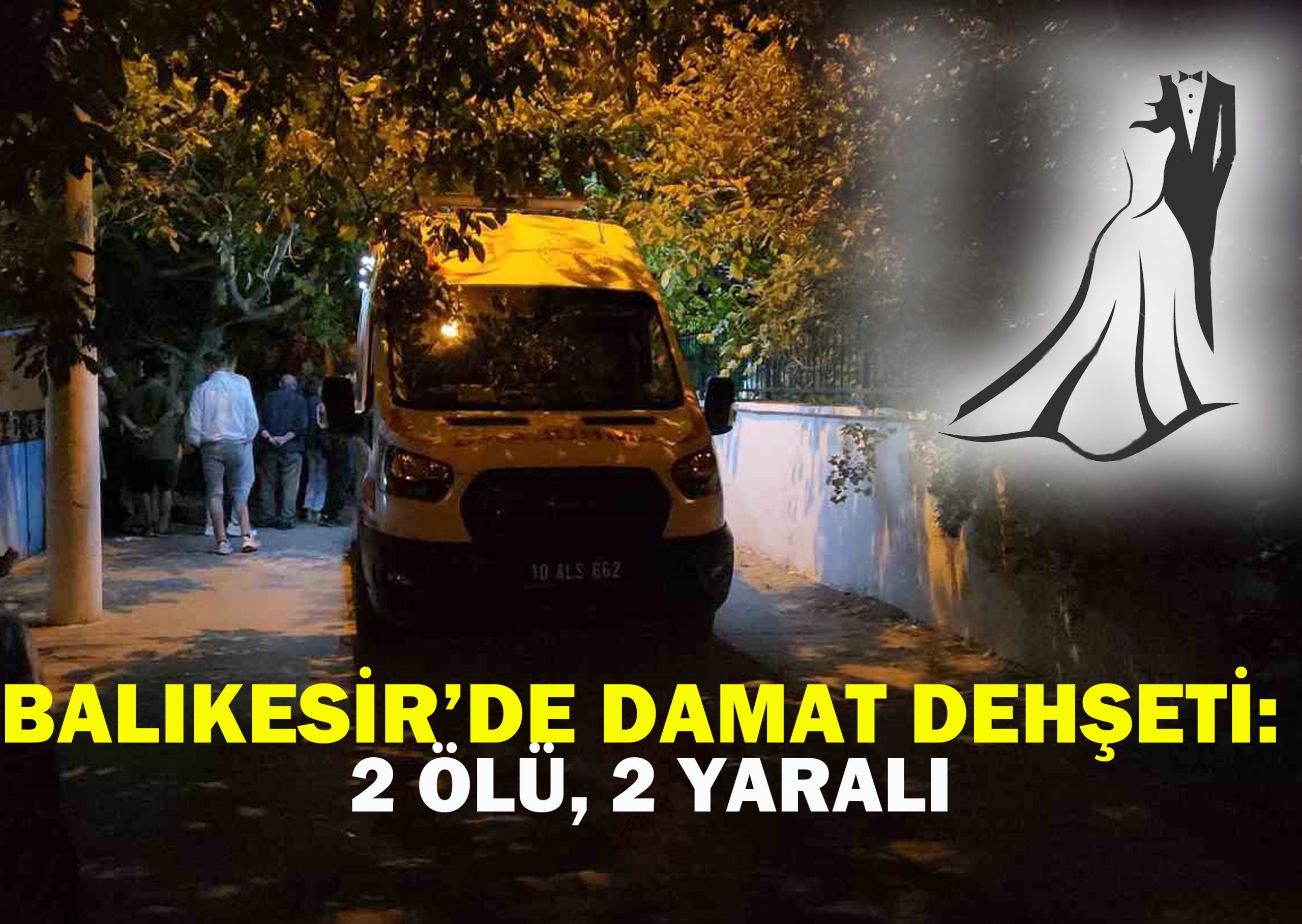 Balıkesir’de Damat Dehşeti: 2 Ölü, 2 Yaralı