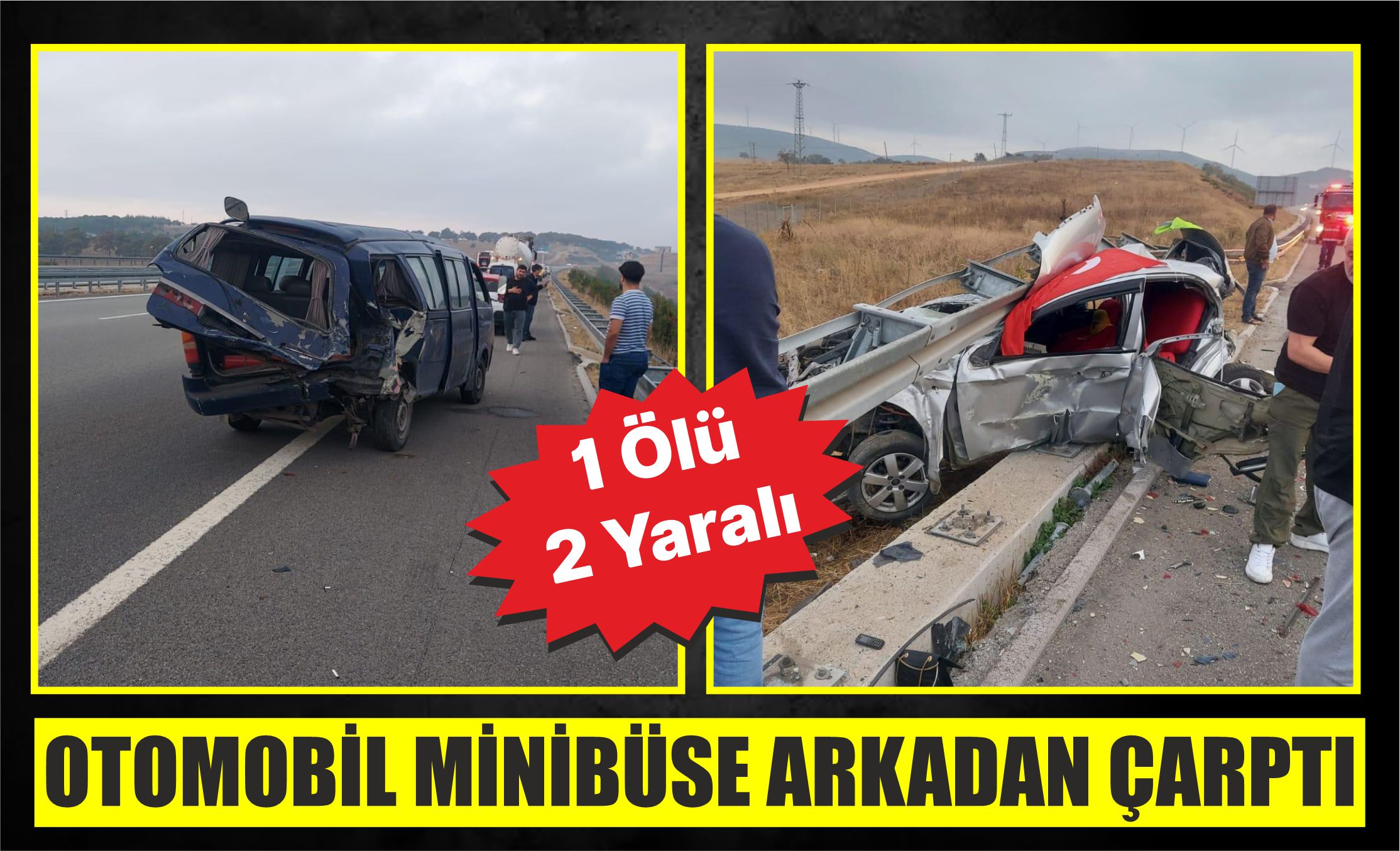 Otomobil Minibüse Arkadan Çarptı: 1 Ölü, 2 yaralı