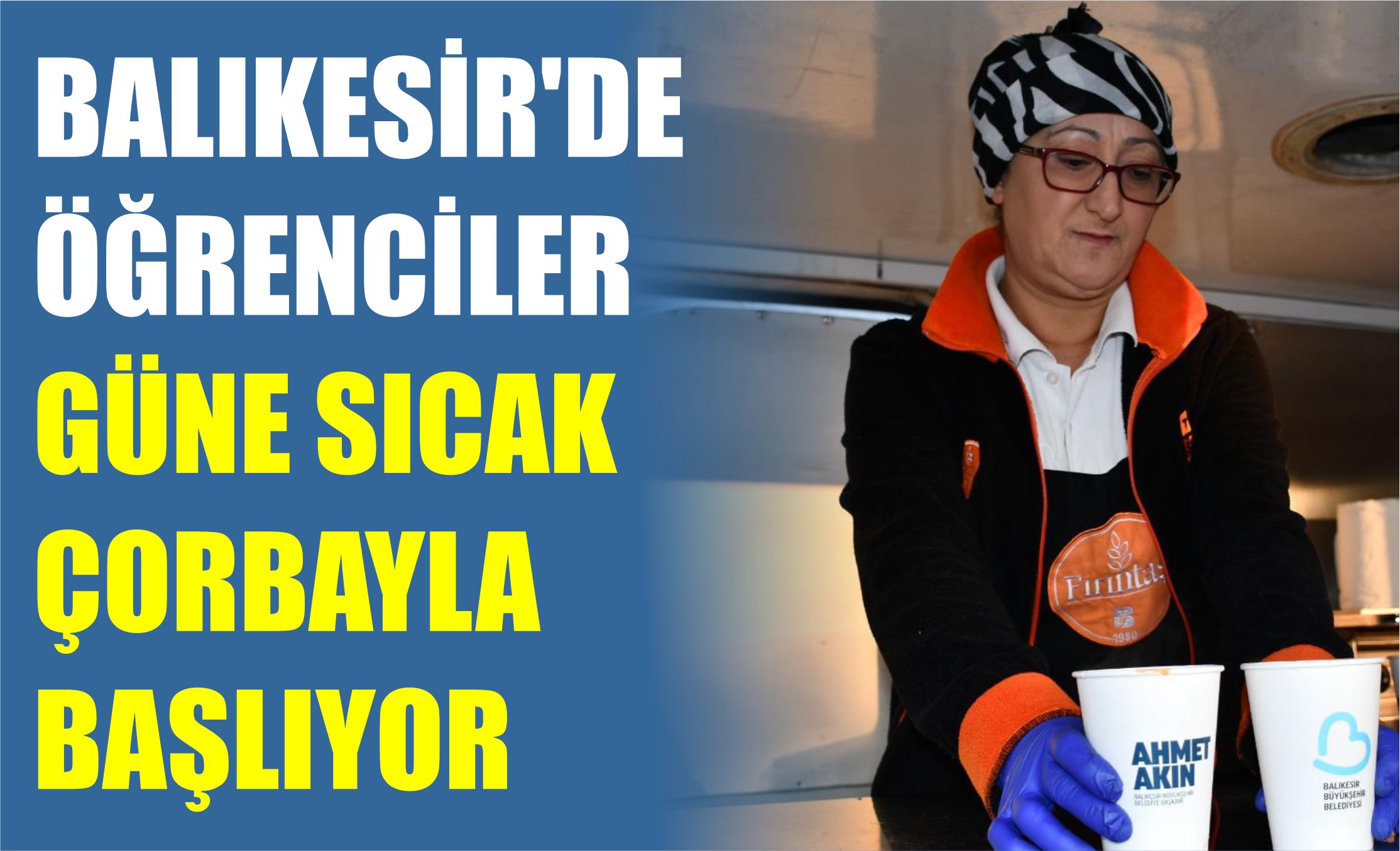 Büyükşehir’den öğrencilere sıcak çorba