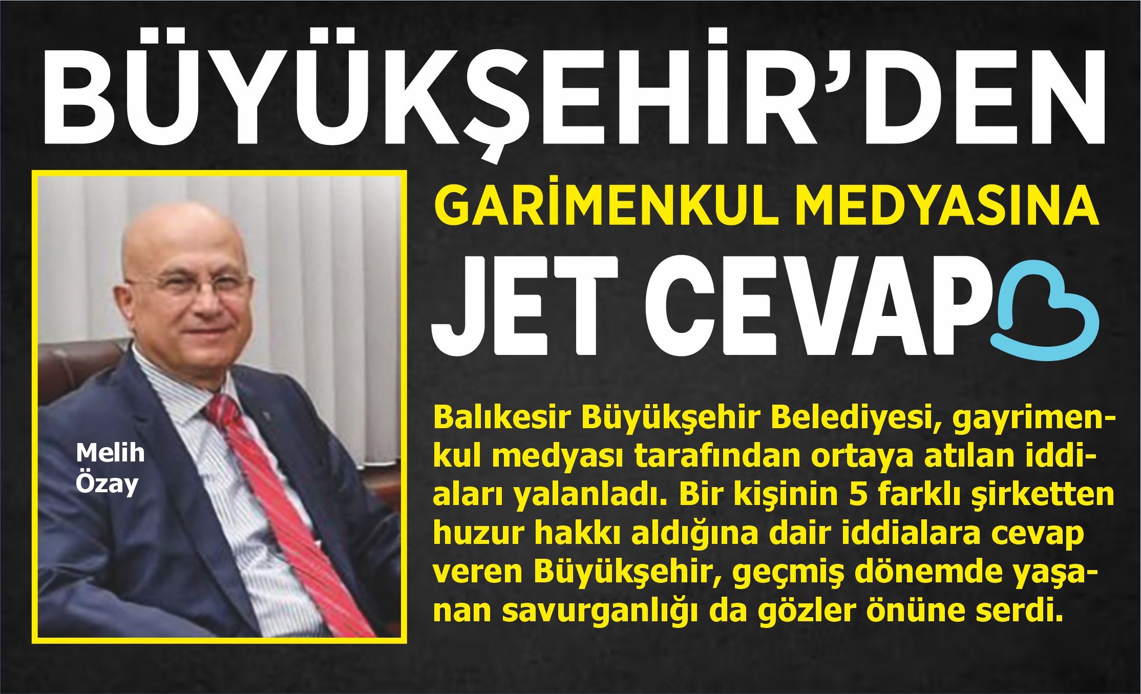 BÜYÜKŞEHİR’DEN GARİMENKUL MEDYASINA JET CEVAP