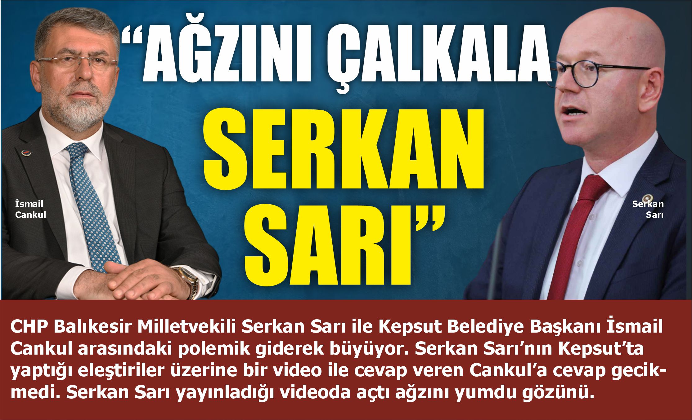 “Ağzını Çalkala Serkan Sarı… 4 dönem belediye başkanlığı yaptım ben”