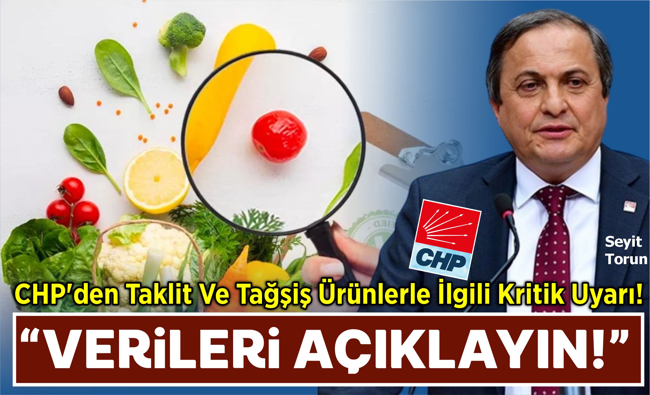 CHP’den taklit ve tağşiş ürünlerle ilgili kritik uyarı!