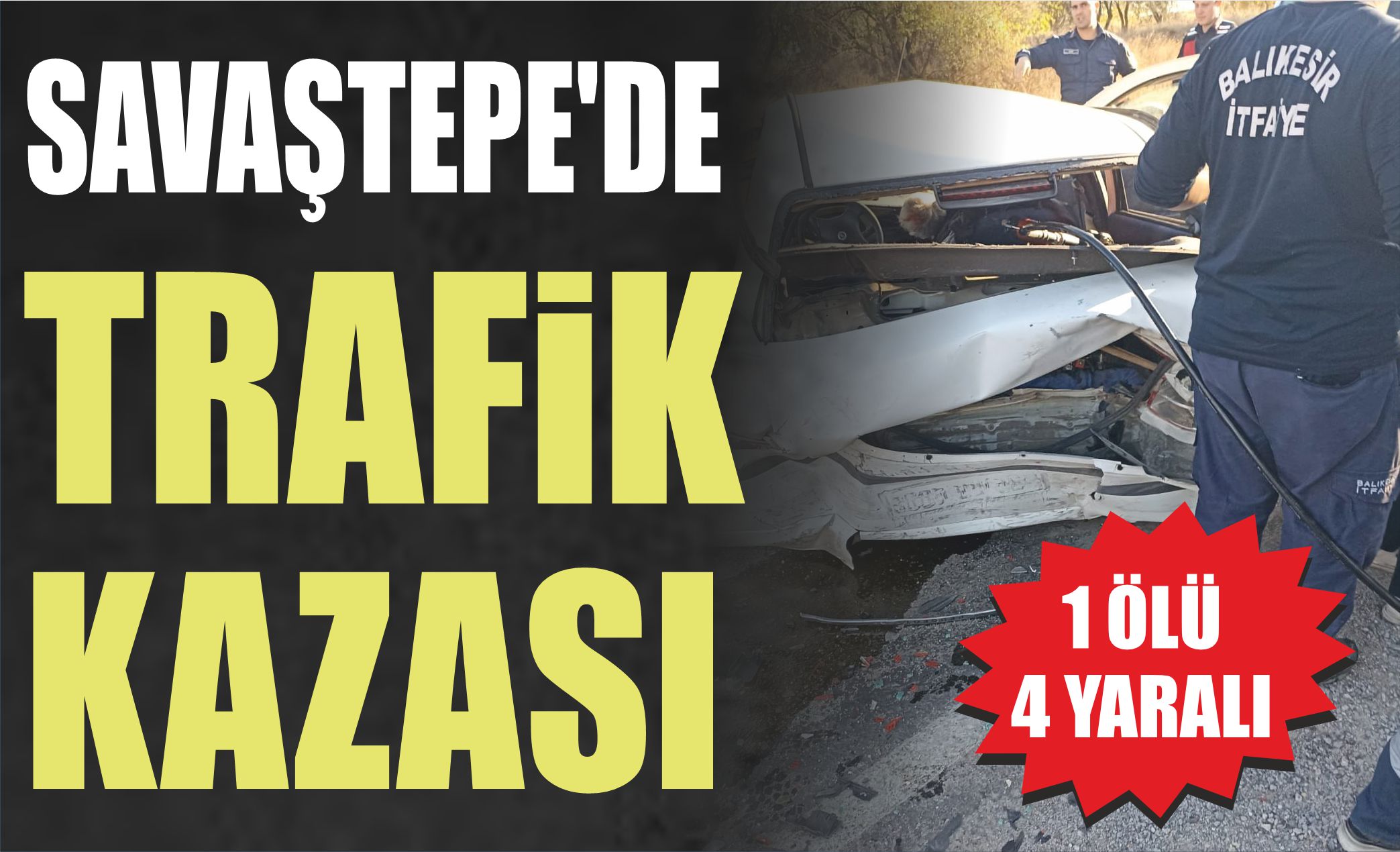 Savaştepe’de trafik kazası: 1 ölü, 4 yaralı