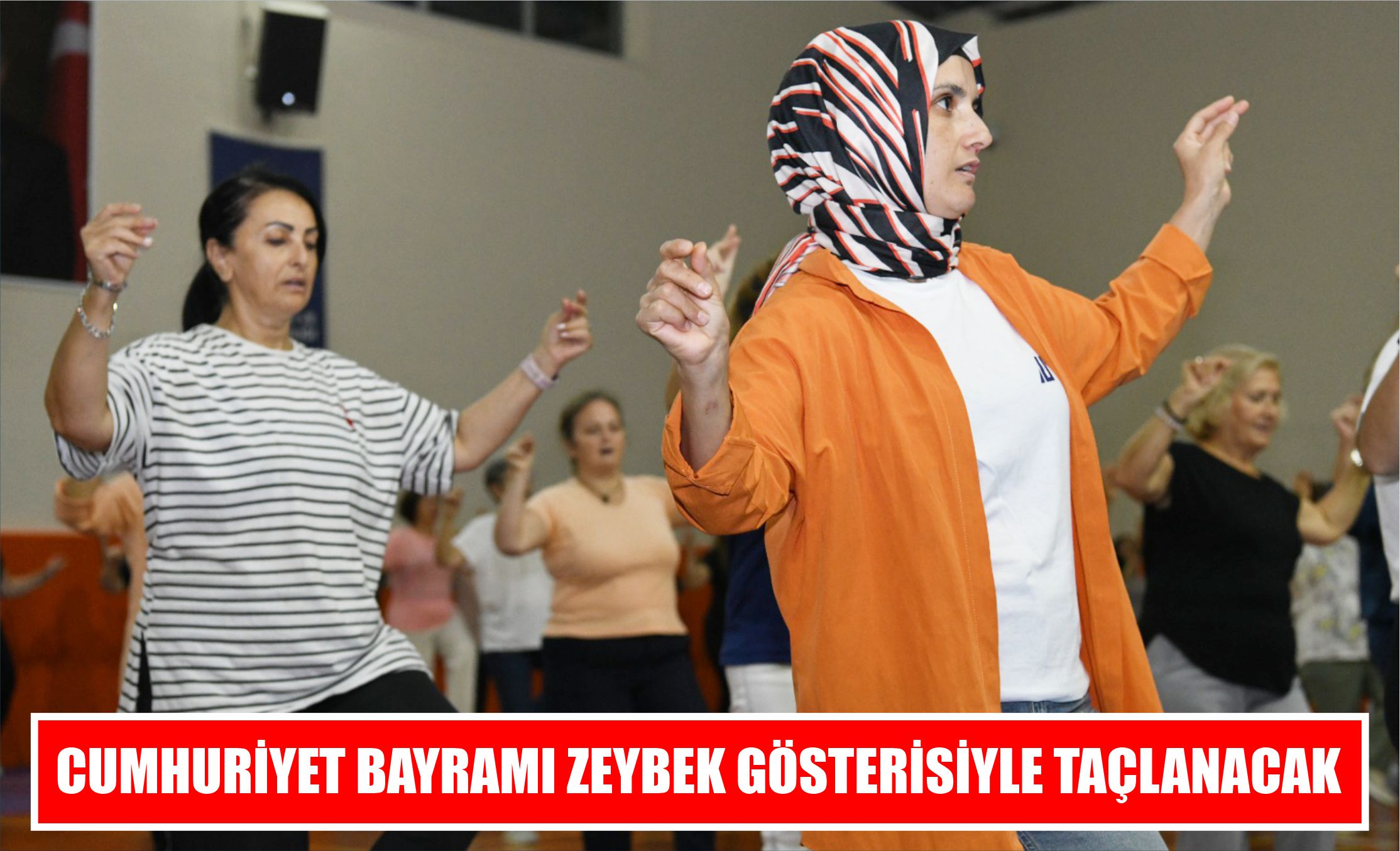 29 Ekim Cumhuriyet Bayramı zeybek gösterisiyle taçlanacak