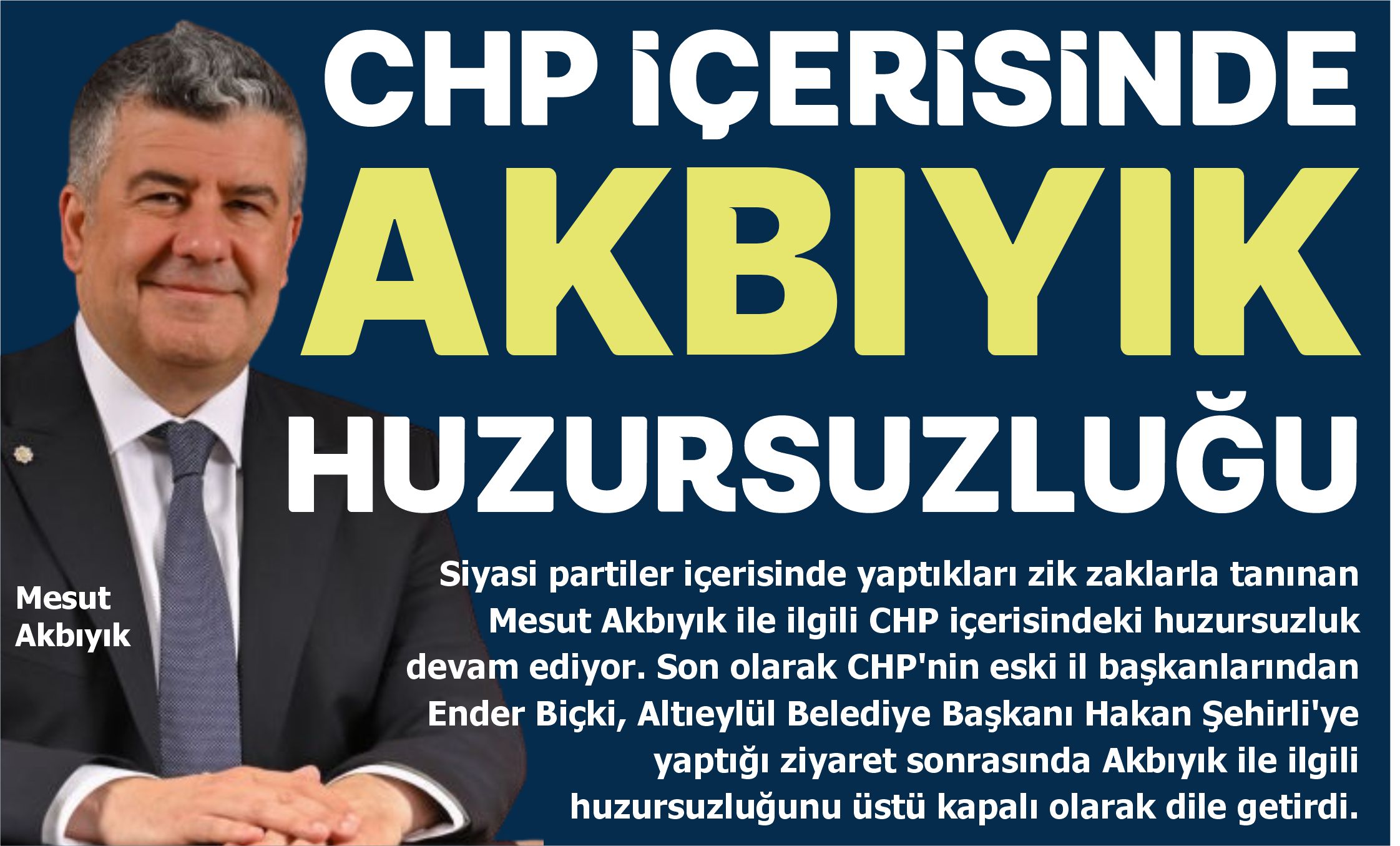 CHP İÇERİSİNDE AKBIYIK HUZURSUZLUĞU