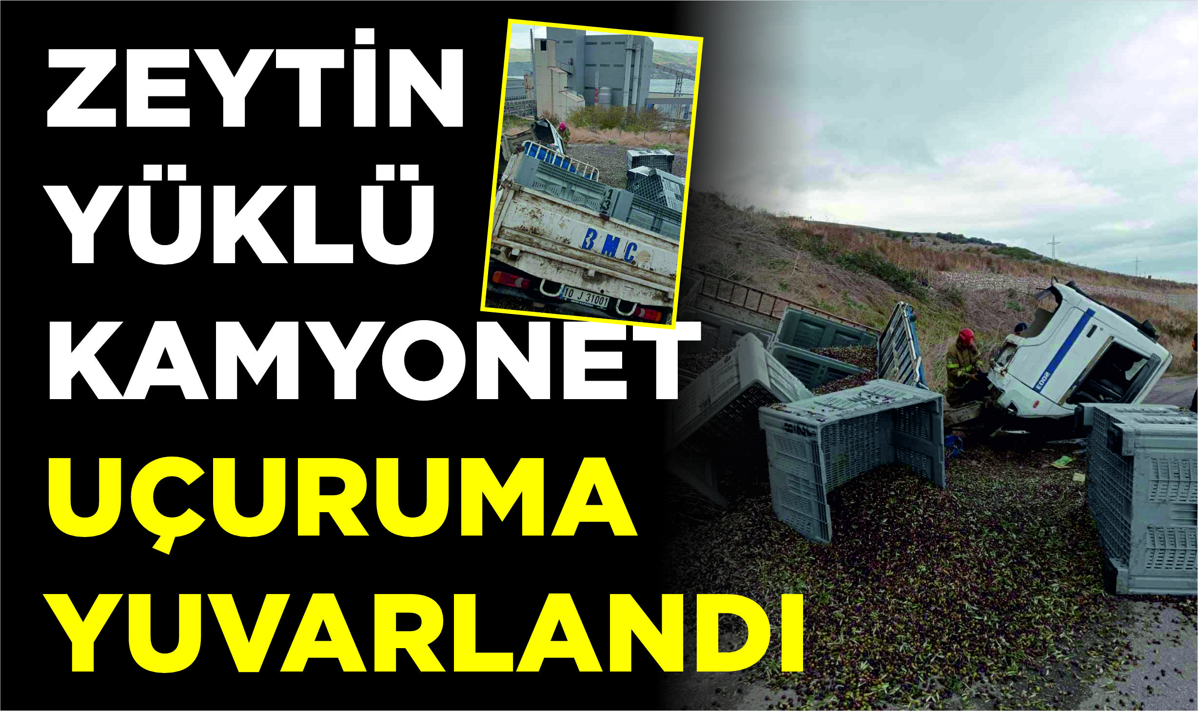 Zeytin Yüklü Kamyonet Uçuruma Yuvarlandı