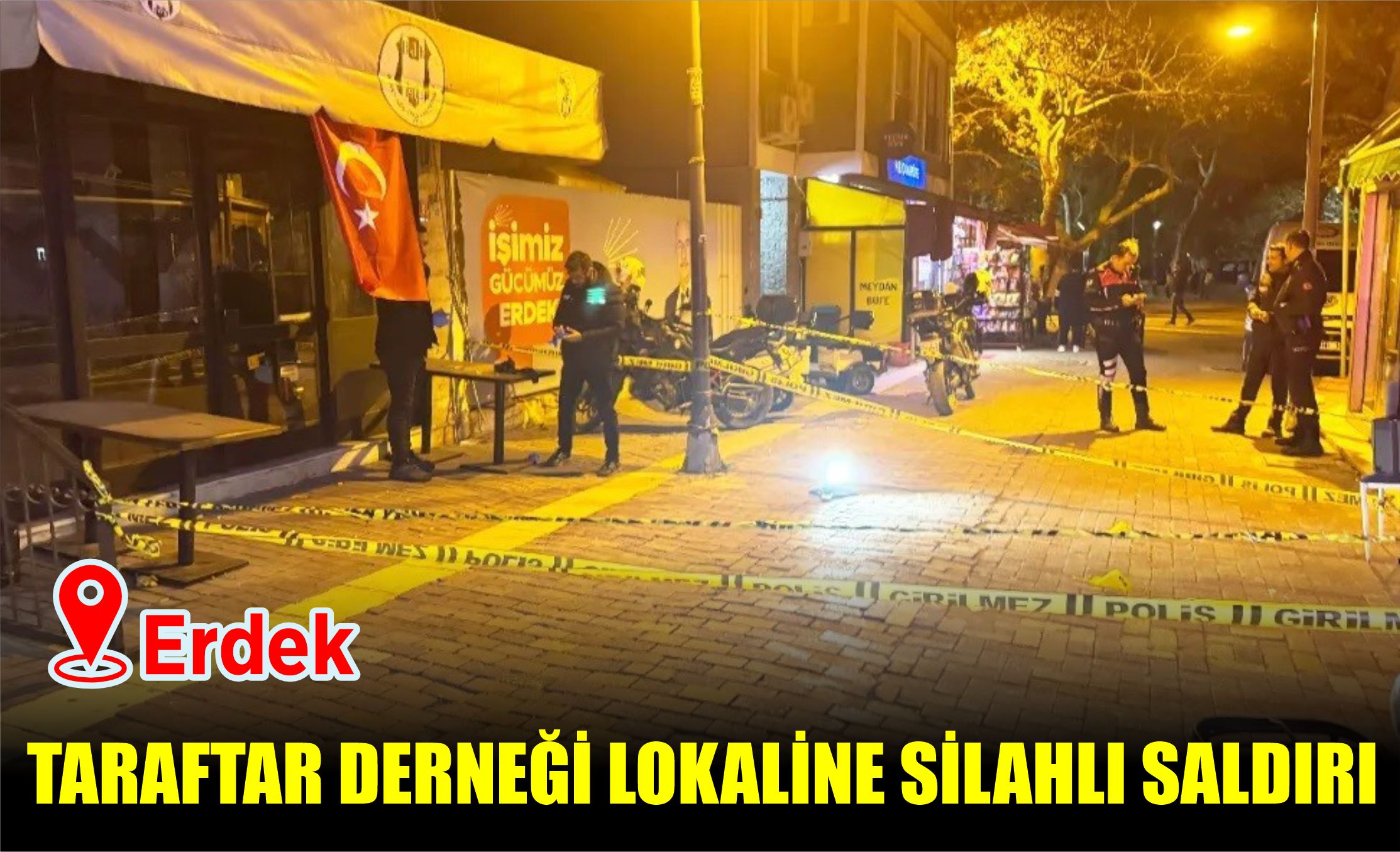 Erdek’te taraftar derneği lokaline silahlı saldırı