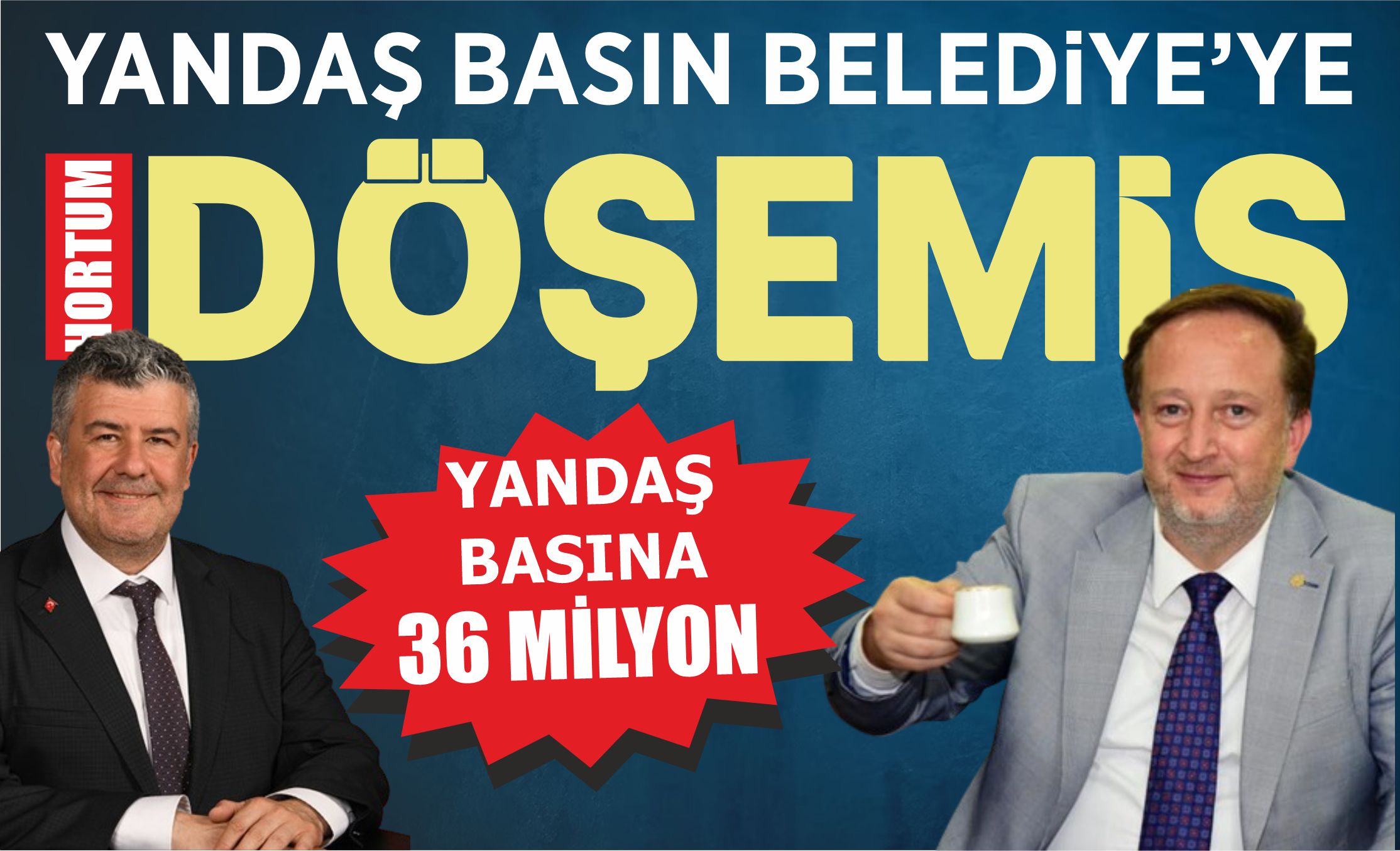 Yandaş Basın Belediye’ye Hortum Döşemiş… 36 Milyon Ödenmiş…