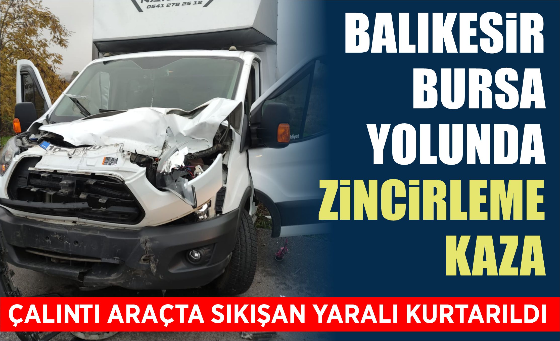 Balıkesir-Bursa Yolunda Zincirleme Kaza: Çalıntı Araçta Sıkışan Yaralı Kurtarıldı